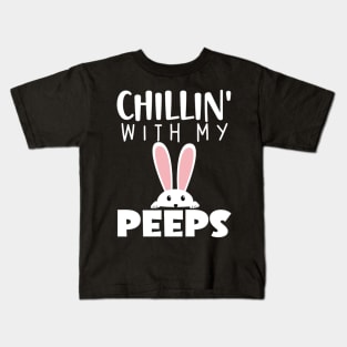 chillin with my peeps Happy Easter gift Kids T-Shirt